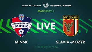 LIVE | Minsk – Slavia-Mozyr | Минск — Славия-Мозырь