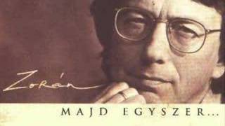 Zorán - Majd egyszer