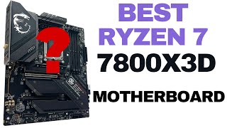 What's the BEST MOTHERBOARD for AMD's Ryzen 7 7800X3D?