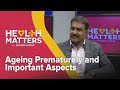 Health Matters with Dishen Kumar: Ageing Prematurely and Important Aspects