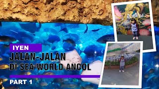 IYEN JALAN JALAN KE SEAWORLD ANCOL JAKARTA