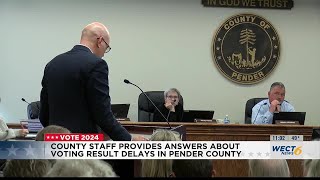 Pender County staff provides answers about voting result delays