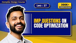 Lec-27: Question on Code Optimization in Compiler