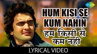 Hum Kisise Kum Nahi with lyrics | हम किसीसे कम नहीं गाने के बोल |Hum Kisise Kum Nahi |Rishi Kapoor