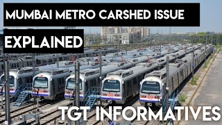 Mumbai Metro Carshed Issue|EXPLAINED|TGT INFORMATIVES.