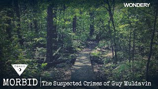 The Suspected Crimes of Guy Muldavin | Morbid | Podcast