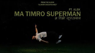 MA TIMRO SUPERMAN || Ashalboy - lyrics video