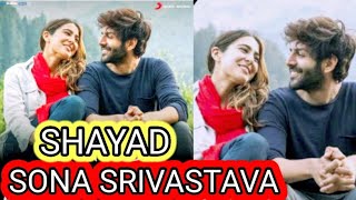 Shayad|Love Aaj Kal|Kartik Aryan Sara Ali Khan|Randeep Hooda|Pritam Arijit Singh|@sona_srivastava