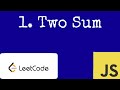 1. Two Sum LeetCode Solution and Explanation - JavaScript
