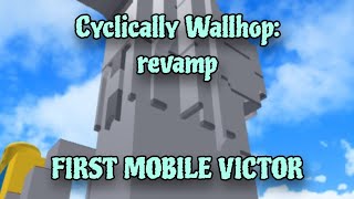 Cyclically Wallhop: revamp - completion (FIRST MOBILE VICTOR)