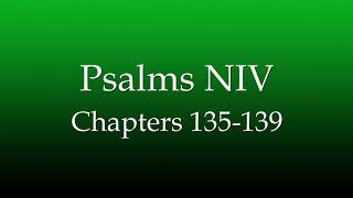 Psalms NIV Chapters 135-139 (Audio)