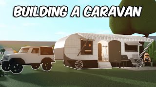 BUILDING A CARAVAN IN BLOXBURG