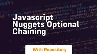 Javascript nuggets optional chaining