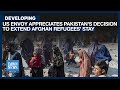 US Envoy Appreciates Pakistan’s Decision To Extend Afghan Refugees’ Stay | Dawn News English