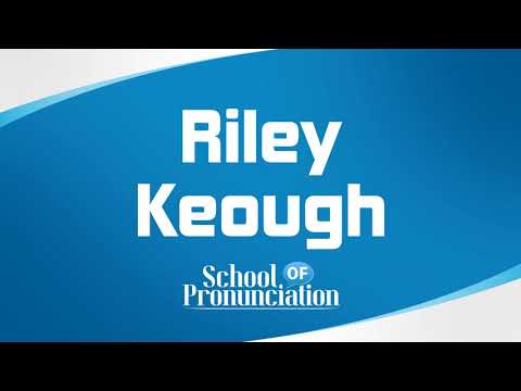 Learn How To Pronounce Riley Keough Youtube