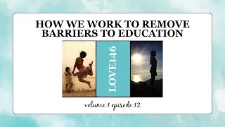 How We Work To Remove Barriers of Education - Love146