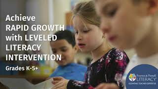 Achieve Rapid Growth with Leveled Literacy Intervention, Grades K-5+