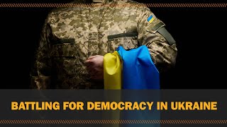 Democracy Dialogues: Battling for Democracy in Ukraine