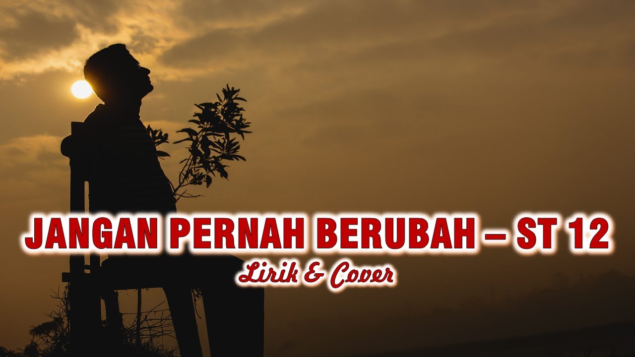 JANGAN PERNAH BERUBAH - ST12 (Lirik + Cover) Soundwaves - YouTube