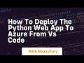 How to deploy the python web app to azure from vs code