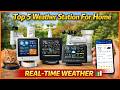 ✅ Top 5 Best Weather Station for Home 2026 🌦️ | Accurate Forecast Devices You Need!