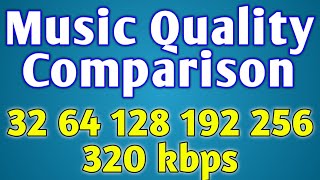 32 vs 64 vs 128 vs 192 vs 256 vs 320 kbps| Music Quality Difference | Audio Bitrate