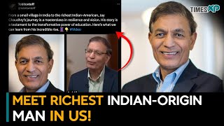 Meet richest Indian in US, Jay Chaudhry who didn't have access to running water, electricity