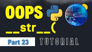 Python __str__ Method | Python Full Course for Beginners Part 23 | String Representation