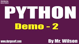 PYTHON tutorials || Demo - 2 || by Mr. Wilson On 20-11-2019