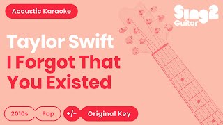 Taylor Swift - I Forgot That You Existed (Acoustic Karaoke)