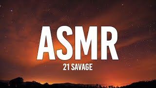 21 Savage - ASMR (Lyrics) \