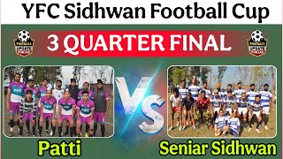 🔴LIVEHD 3QUARTER FINAL/ SIDHWAN SENIAR 🆚 PATTI / FOOTBALL UPDATE PUNJAB