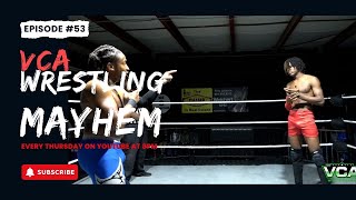 VCA WRESTLING MAYHEM EPISODE 53