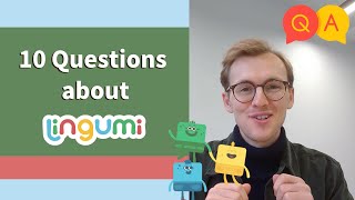 Top 10 questions about Lingumi!