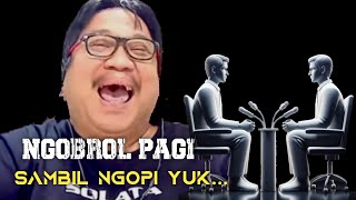 NGOBROL PAGI YUK SAMBIL NGOPI