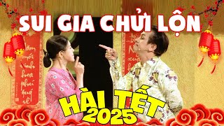 HÀI TẾT 2025 |  SUI GIA CHỬI LỘN | Hài Tuấn Dũng, Hoàng Long