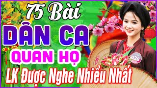 LK Nhạc Quan Họ Bắc Ninh Đặc Sắc 2025 Toàn Bài Hay ➤Nghe Thử 75 Bài Quan Họ Được Nghe Nhiều Nhất