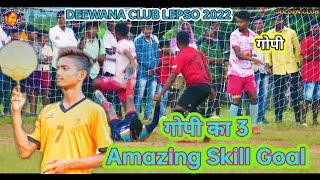 Gopi's 3 Amazing Skill Goal//#goldenclubledradih//At:-Deewana Club Lepso 2022