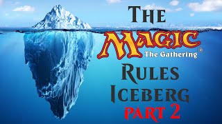 The Magic: the Gathering rules iceberg explained (part 2)