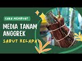 Cara Mudah Membuat Media Tanam Anggrek Dari Sabut Kelapa