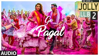 Ads Free Jolly LLB 2 | GO PAGAL Video Song | Akshay Kumar,Huma Qureshi | Manj Musik Raftaar