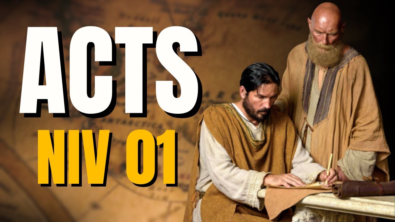 [Holy Bible]: The Book Of Acts Chapter 01 NIV Dramatized Audio Bible ...