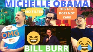 WOW!!Bill Burr I'm Sick of Michelle Obama | REACTION