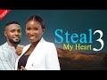 STEAL MY HEART 3 - Maurice Sam and Sonia Uche New Comedy Nollywood Movie 2024