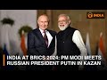 Special Broadcast | India at BRICS 2024: PM Modi meets Russian President Putin in Kazan