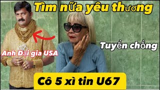 Cô năm xì tin U67 Tuyển Chồng Liệu mấy anh USA có chịu cô năm không￼ [Tìm Nửa Yêu Thương ]