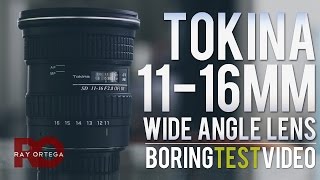 Tokina 11-16mm Lens: #BoringTestVideo