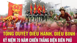 Cận cảnh buổi tổng duyệt Lễ diễu binh kỷ niệm 70 năm Chiến thắng Điện Biên Phủ | Tin24h