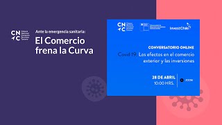 Conversatorio Online – COVID 19 los efectos en el comercio exterior y las inversiones 💻 / CNC.cl