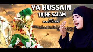 Moharam Naat 2023 - YA HUSSAIN TUJE SALAM ft. Sandali Ahmad -Kuch Bharosa Hai - Imam hussain qawwali